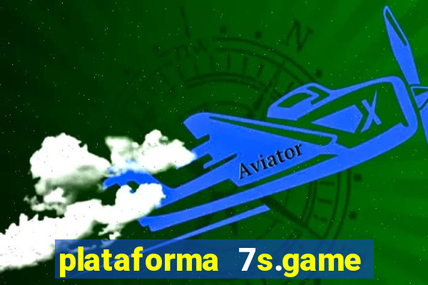 plataforma 7s.game paga mesmo